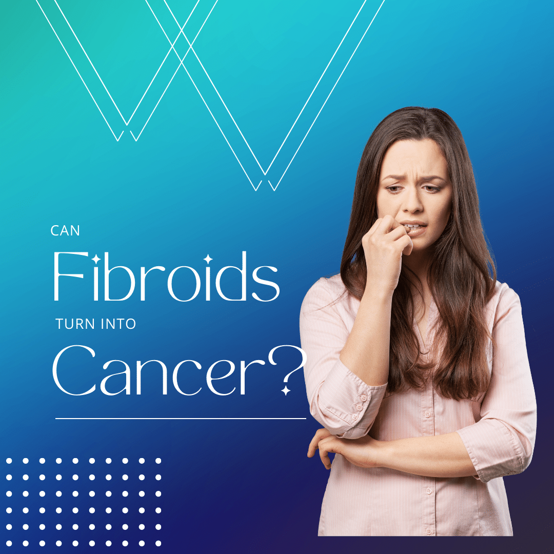 Can fibroids turn into cancer