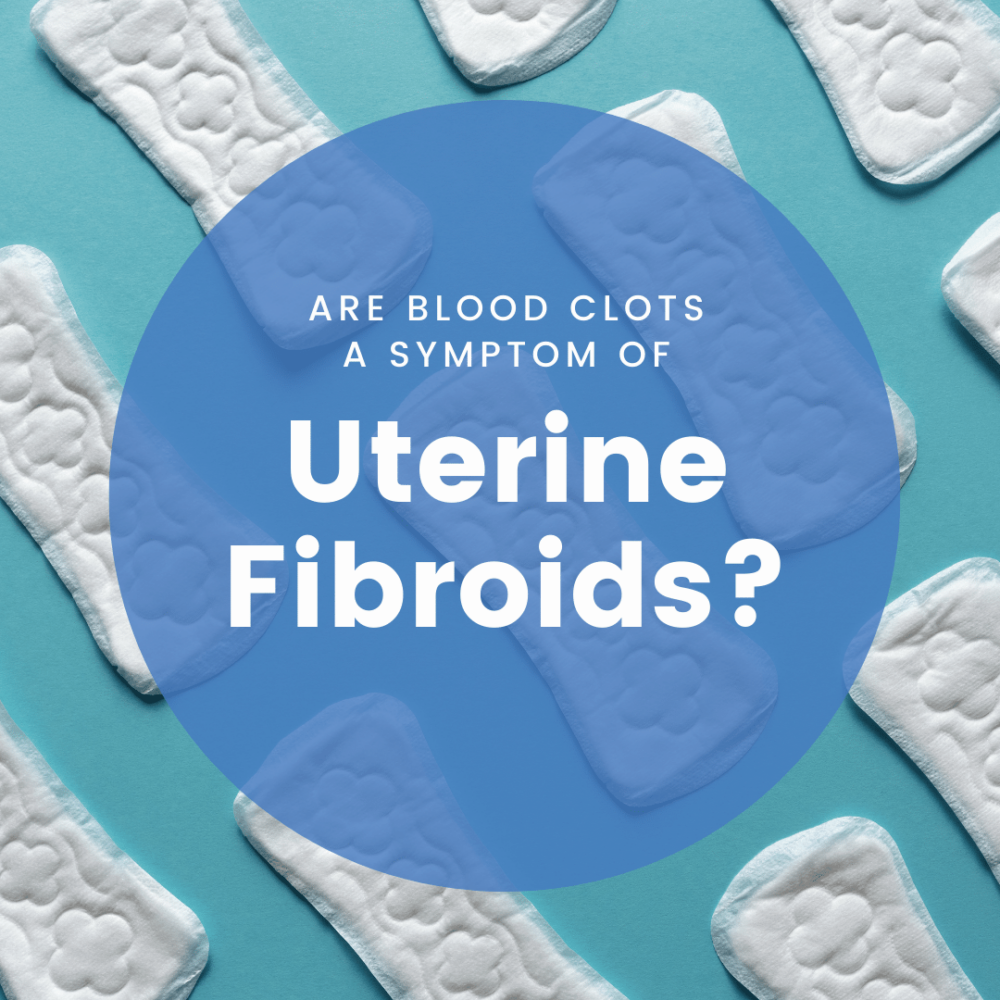 are-blood-clots-a-symptom-of-fibroids-new-york-city-1-fibroid-center